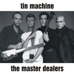 Tin Machine 1989-06-22 Hamburg ,The Docks  – The Master Dealers – SQ 7,5