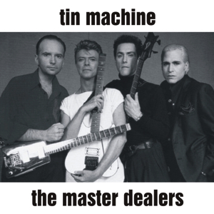 Tin Machine 1989-06-22 Hamburg ,The Docks - The Master Dealers - SQ 7,5