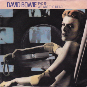 David Bowie TVC 15 / We Are The Dead