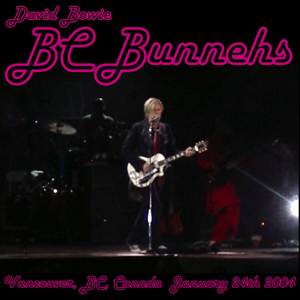 David Bowie 2004-01-24 Vancouver ,General Motors Bowl Dome - BC Bunnehs - SQ 8,5