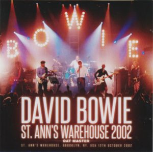 David Bowie 2002-10-12 New York ,Brooklyn, St.Anns Warehouse - St. Anne's Warehouse 2002 - (Wardour 329) - SQ 9