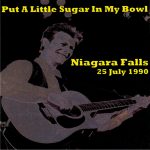 1990-07-25 Niagara Falls ,Convention and Civic Center – Put A Little Sugar In My Bowl – SQ 8+