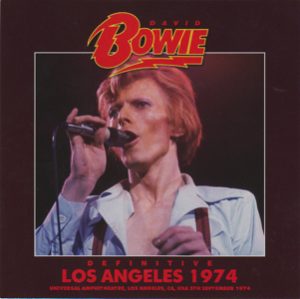 David Bowie 1974-09-05 Los Angeles ,Universal Amphitheater - Definitive Los Angeles 1974 -(Wardour-296) - SQ 9