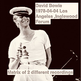 David Bowie 1978-04-04 Los Angeles ,Inglewood Forum (Matrix of 2 different recordings) - SQ 8+