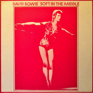 David Bowie ‎Soft In The Middle - (a classic Studio and Live compilation) (Vinyl) - SQ 9