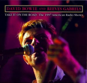 David Bowie Take It On The Road - (The 1997 American Radio Shows with Reeves Gabrels live & Acoustic) - SQ 9,5