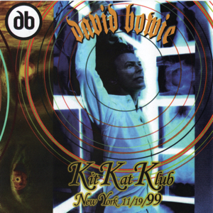 David Bowie 1999-11-19 New York ,The Kit Kat Club - Kit Kat Klub New York 11/19/99 - (KTS 723) - SQ 9,5