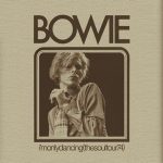 David Bowie I’m Only Dancing – The Soul Tour 74 – (release 2020)