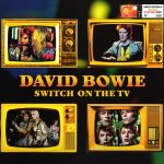 David Bowie Switch On The TV (A great collection of 13 rare live tracks from the Ziggy era) – SQ 7 – 8,5