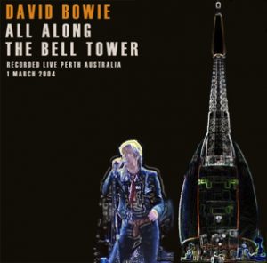 David Bowie 2004-03-01 Pert ,Supreme Court Gardens - All Along The Bell Tower - (MP3 Sourced Remaster) - SQ 8+