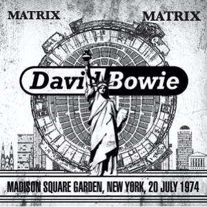 David Bowie 1974-07-20 New York ,Madison Square Garden (Matrix) - SQ -8.