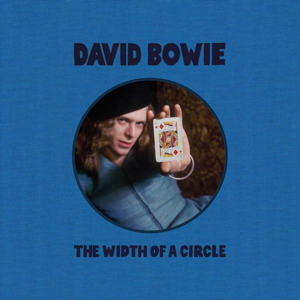 David Bowie ‎The Width Of A Circle (21 Unreleased tracks 1970) (2021)