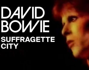 Behind the Meaning of “Suffragette City” By David Bowie