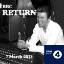 David Bowie 2013-03-07 Front Row – The Return  – BBC Radio 4 Broadcast – SQ 10
