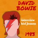 David Bowie 1983 – David Talks candidly to Kid Jensen – BBC RAW broadcast 2018-12-26 – SQ 10