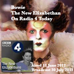 David Bowie 2012-06-11 The new Elizabethan - Broadcast 2012-07-30 BBC Radio 4 - SQ 10
