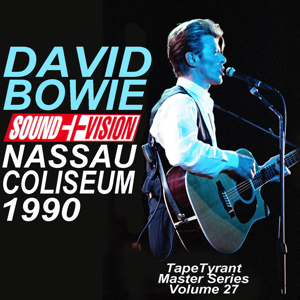 David Bowie 1990-07-16 Uniondale ,Nassau Veterans Memorial Coliseum - Nassau Copliseum 1990 - (TapeTyrant Master Series Volume 27) - SQ 8+