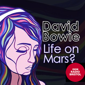 David Bowie 2021-01-09 Life On Mars - documentary BBC Radio Bristol - The enigmatic beauty of Bowie's classic song.
