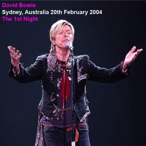 David Bowie 2004-02-20 Sydney ,Entertainment Centre - The 1st Night - SQ -9