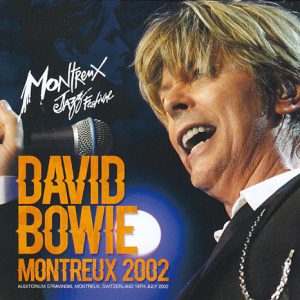 David Bowie 2002-07-18 Montreaux ,Auditorium Stravinsky ,36th Montreux Jazz Festival -(SBD-RDWM Remaster) - SQ 9