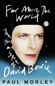 David Bowie Far Above The World – The Time and Space of David Bowie
